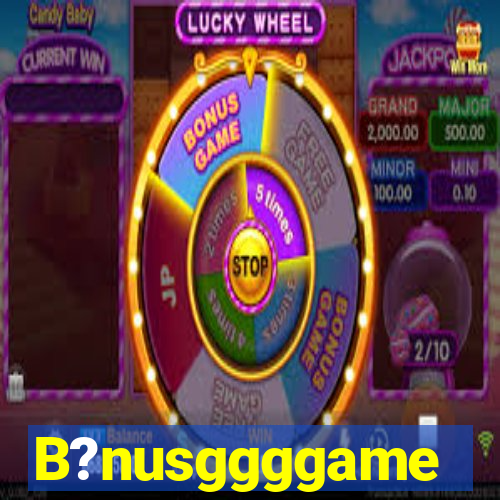 B?nusggggame