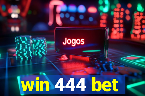 win 444 bet