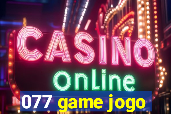 077 game jogo