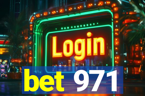 bet 971
