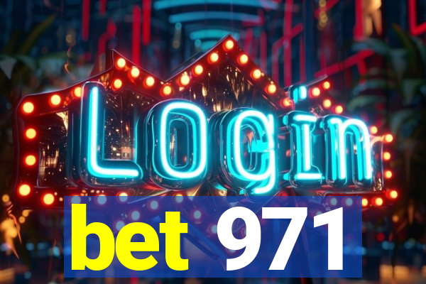 bet 971