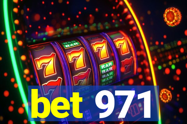 bet 971