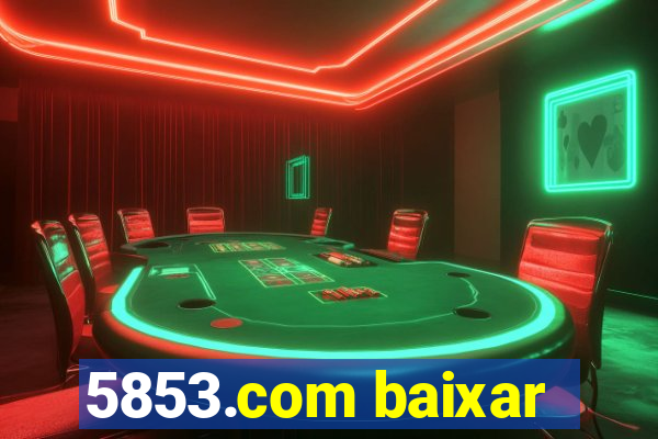 5853.com baixar