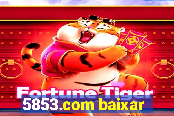 5853.com baixar