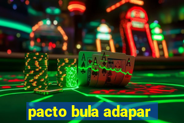 pacto bula adapar