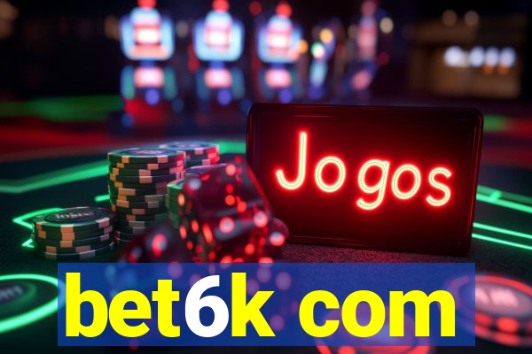 bet6k com