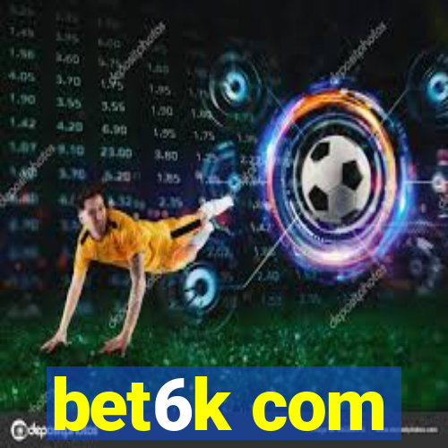 bet6k com