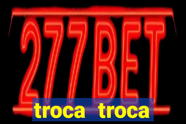 troca troca cruzeiro sp