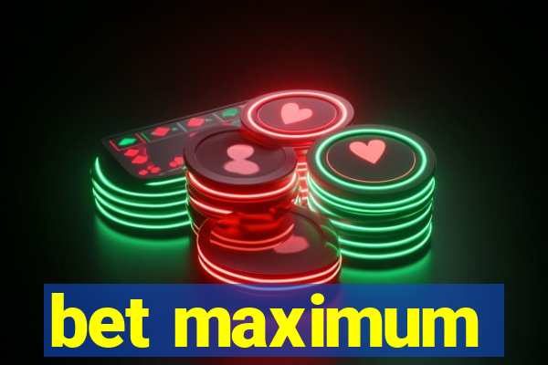 bet maximum