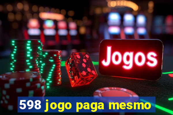 598 jogo paga mesmo