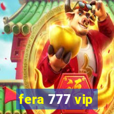 fera 777 vip