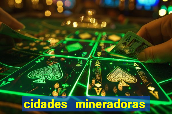 cidades mineradoras de minas gerais