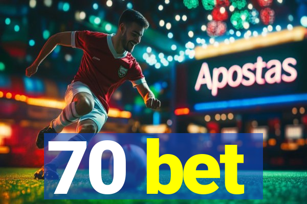 70 bet
