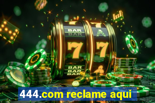 444.com reclame aqui
