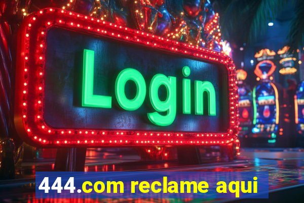 444.com reclame aqui