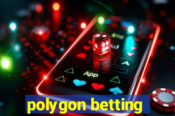 polygon betting
