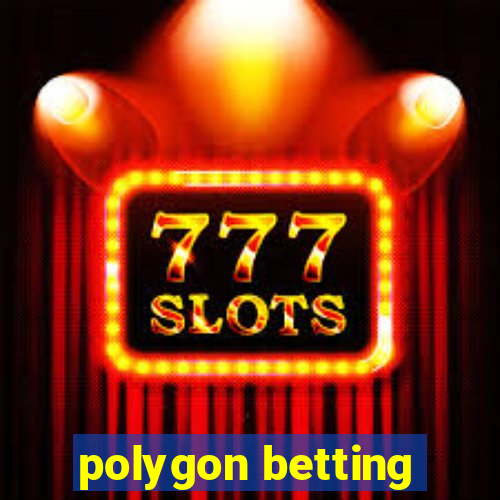 polygon betting