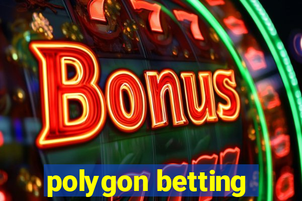 polygon betting