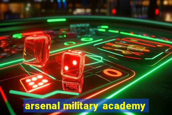arsenal military academy