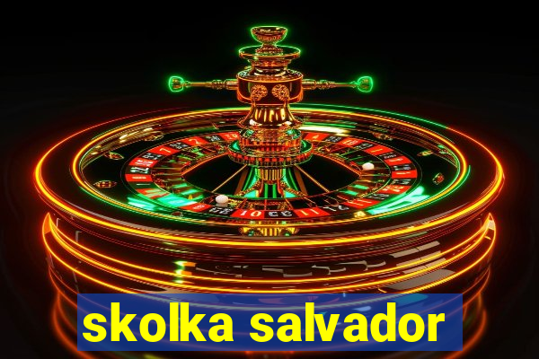 skolka salvador
