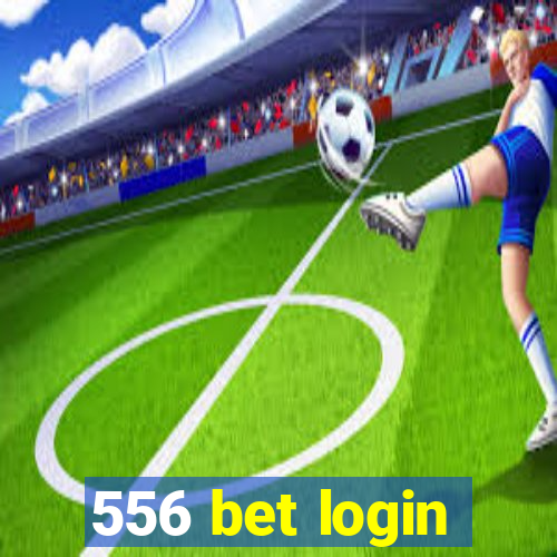 556 bet login