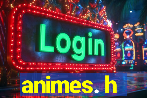 animes. h