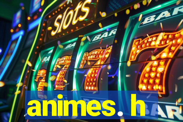 animes. h