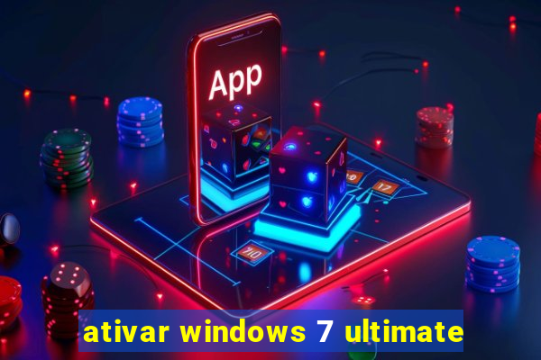 ativar windows 7 ultimate
