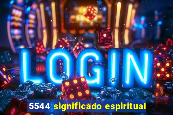 5544 significado espiritual