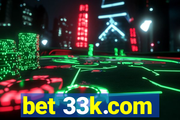 bet 33k.com