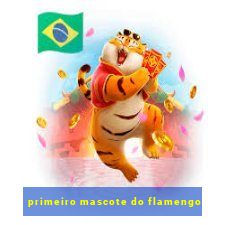 primeiro mascote do flamengo