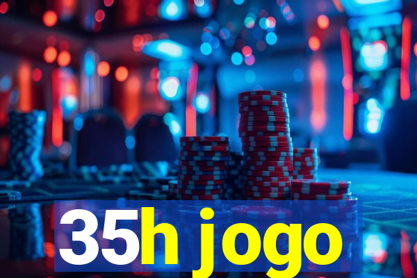 35h jogo