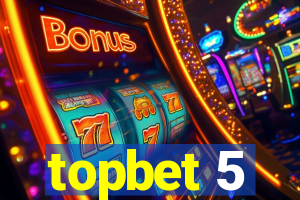 topbet 5