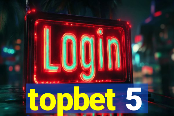 topbet 5