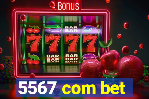 5567 com bet