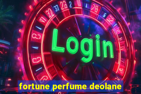 fortune perfume deolane