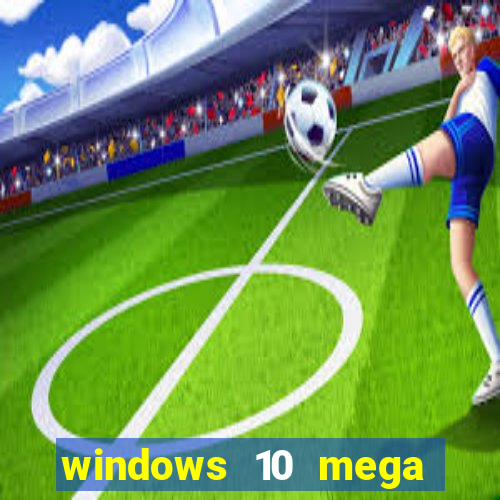 windows 10 mega lite torrent