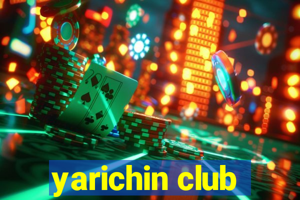 yarichin club