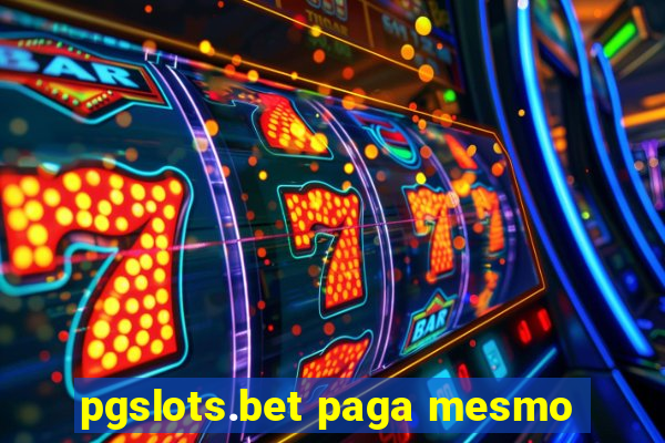 pgslots.bet paga mesmo