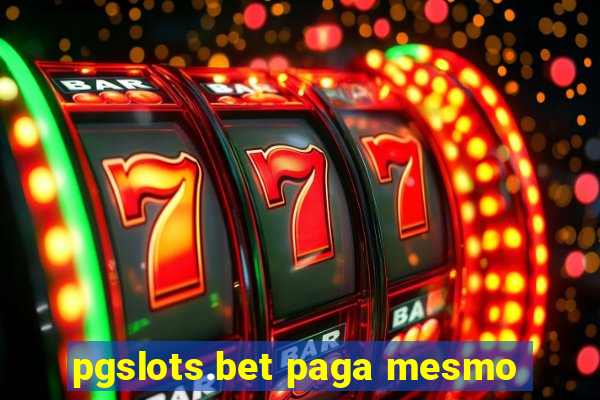 pgslots.bet paga mesmo