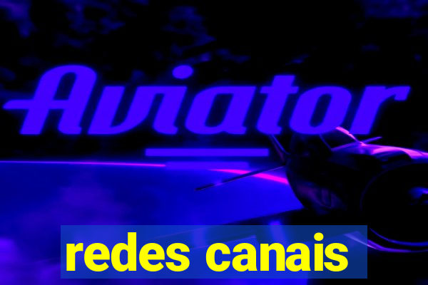 redes canais