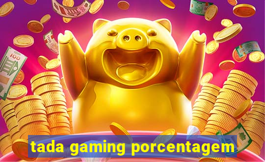 tada gaming porcentagem