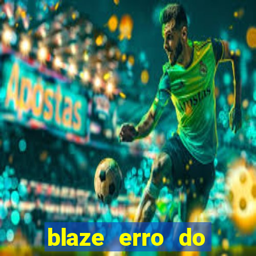 blaze erro do servidor interno