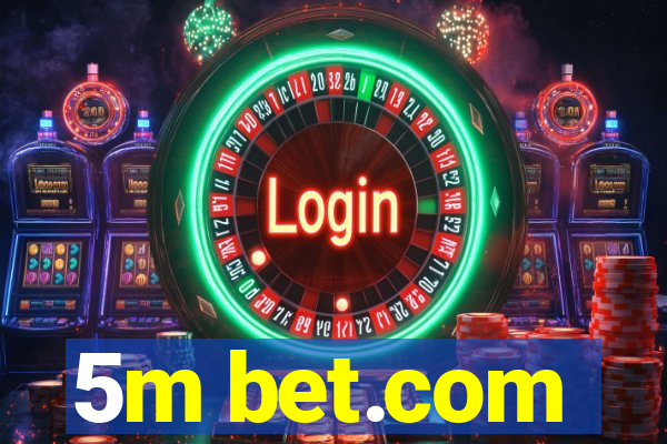 5m bet.com