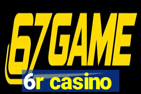 6r casino