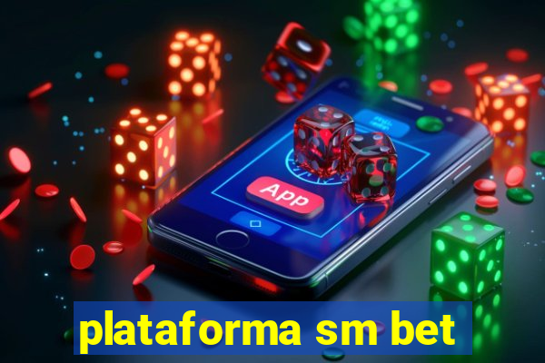 plataforma sm bet