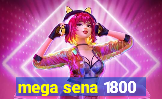 mega sena 1800