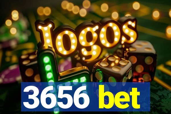 3656 bet