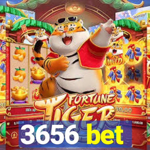 3656 bet