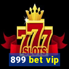 899 bet vip